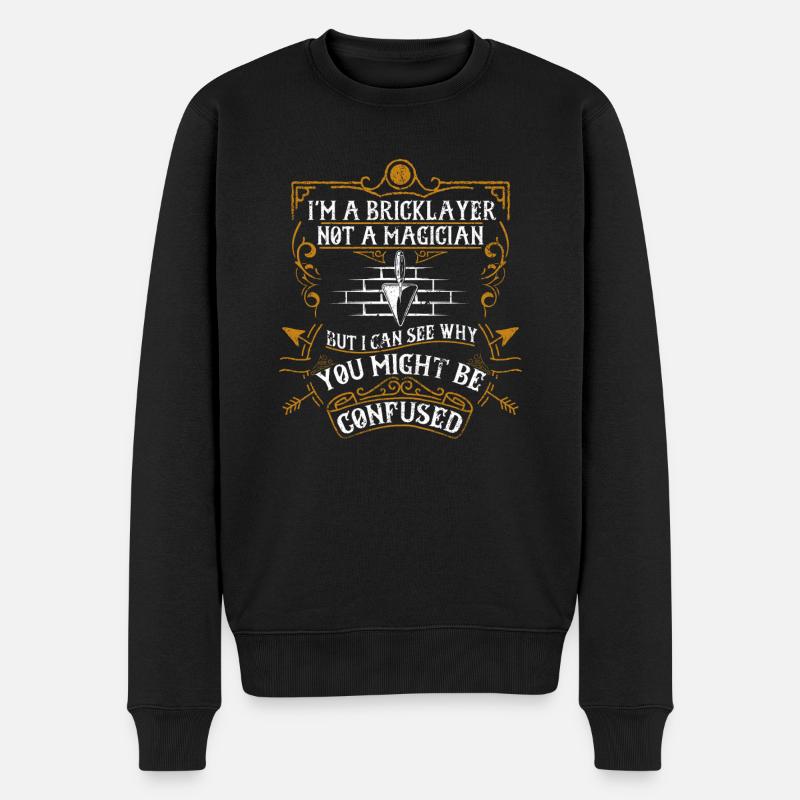 Bricklayer Pas Magicien Humour Ciment Maçon Drôle - Pull Premium bio Homme - noir