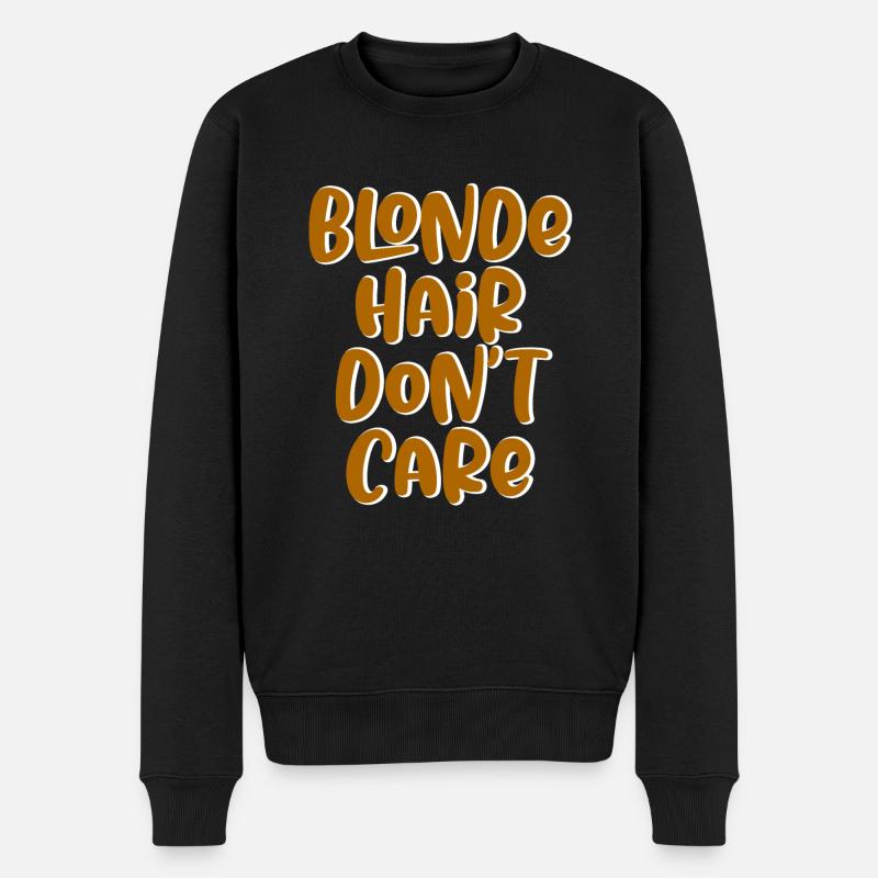 Blonde Hair Don't Care - Männer Premium Bio Pullover - Schwarz