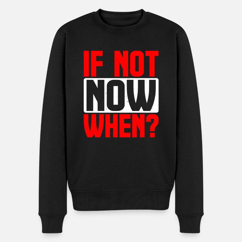 If Not Now When? 9 - Männer Premium Bio Pullover - Schwarz