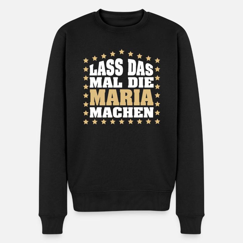 Lass das mal die MARIA machen Vornamen Spruch - Männer Premium Bio Pullover - Schwarz