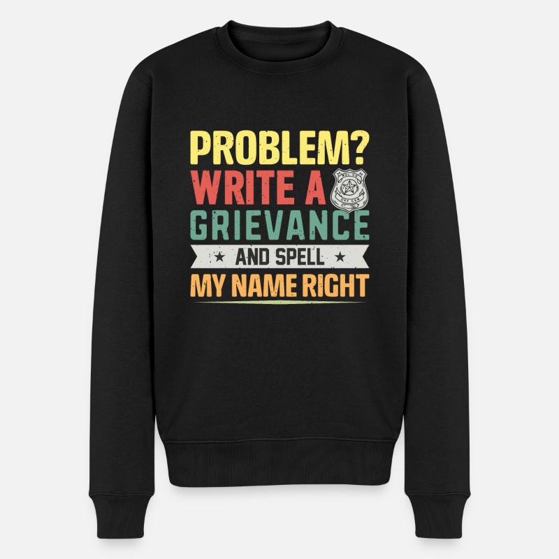 Problem? write a grievance .. Jail - Men's Premium Organic Jumper - black