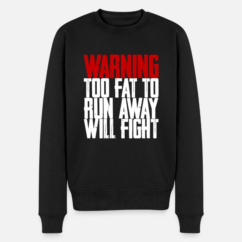 Warning Too Fat To Run Away Will Fight - Männer Premium Bio Pullover - Schwarz