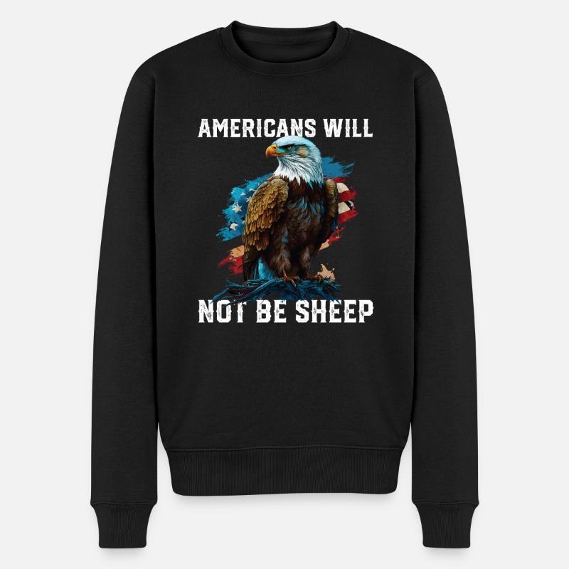 Americans Will Not Be Sheep Patriotism 4th Of - Männer Premium Bio Pullover - Schwarz