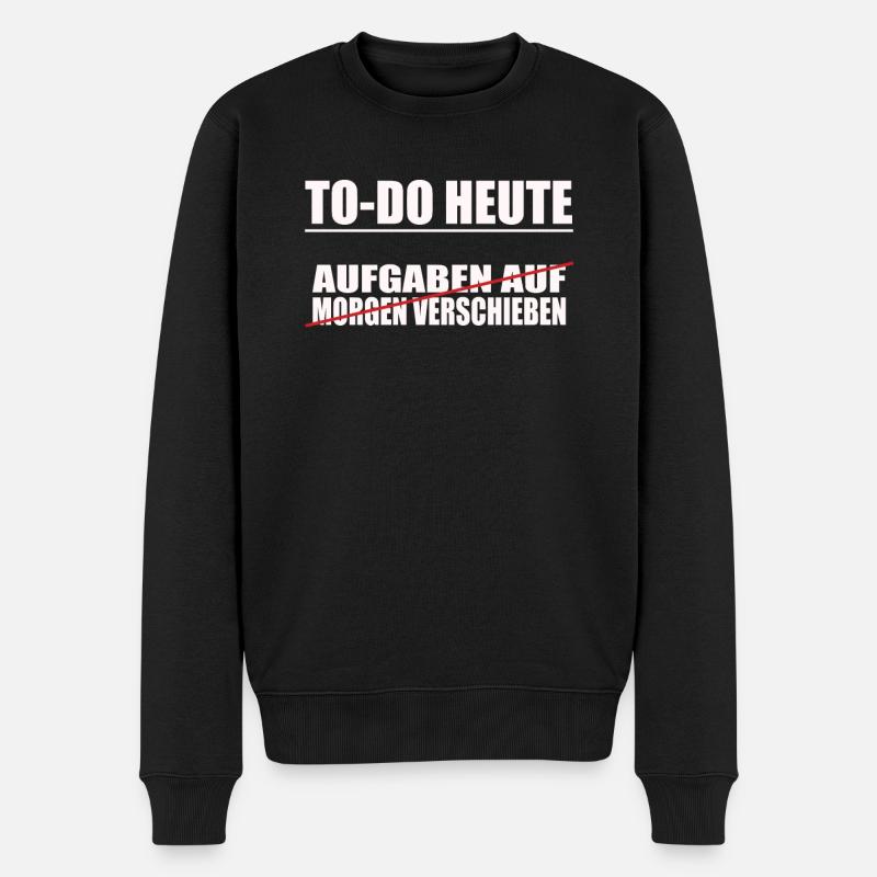 lustige To-Do liste Relaxing Design Heute mach - Männer Premium Bio Pullover - Schwarz