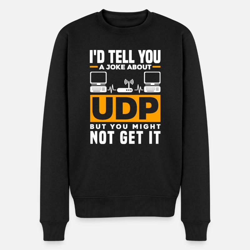 A Joke About UDP But You Might Not Get It Network - Männer Premium Bio Pullover - Schwarz