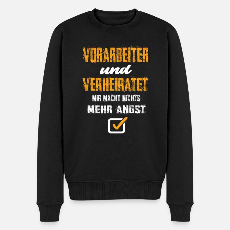 Vorarbeiter Und Verheiratet Mir Macht Nix Mehr Ang - Männer Premium Bio Pullover - Schwarz