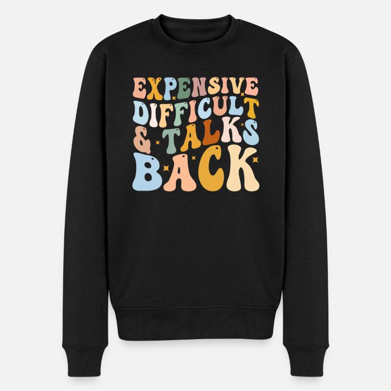 Expensive Difficult And Talks Back - Men's Premium Organic Jumper - black