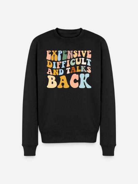 Expensive Difficult And Talks Back - Men's Premium Organic Jumper - black