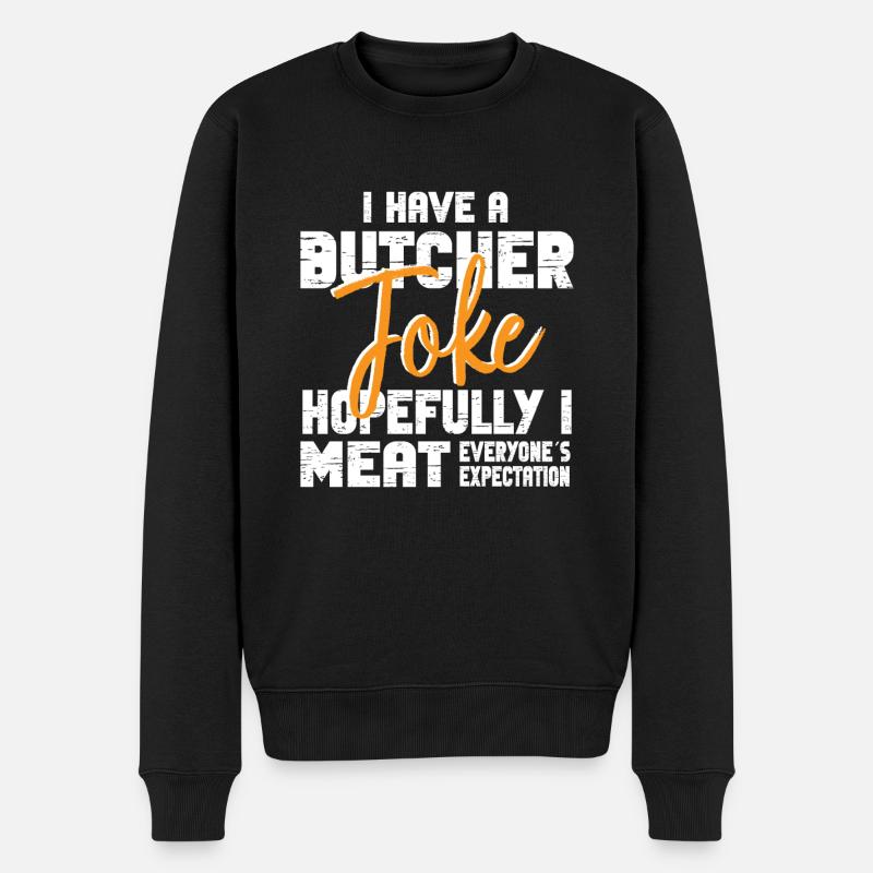 Metzger Fleischer Sprücher I Metzgerei - Männer Premium Bio Pullover - Schwarz