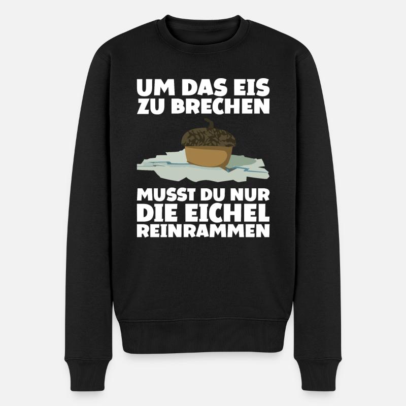 Um Das Eis zu Brechen Eichel Reinrammen - Männer Premium Bio Pullover - Schwarz