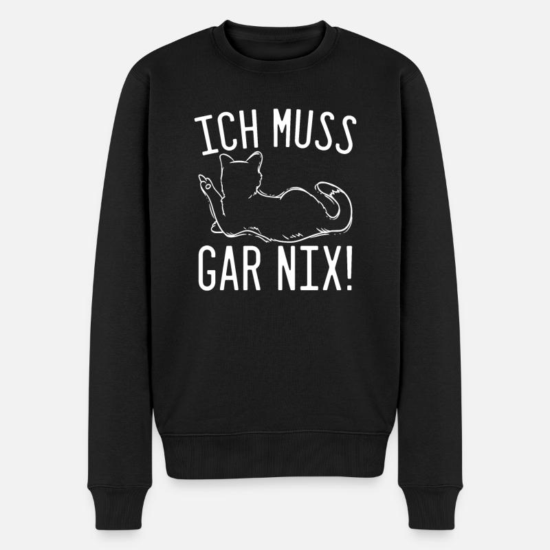 Ich muss gar nix lustige Katze - Männer Premium Bio Pullover - Schwarz