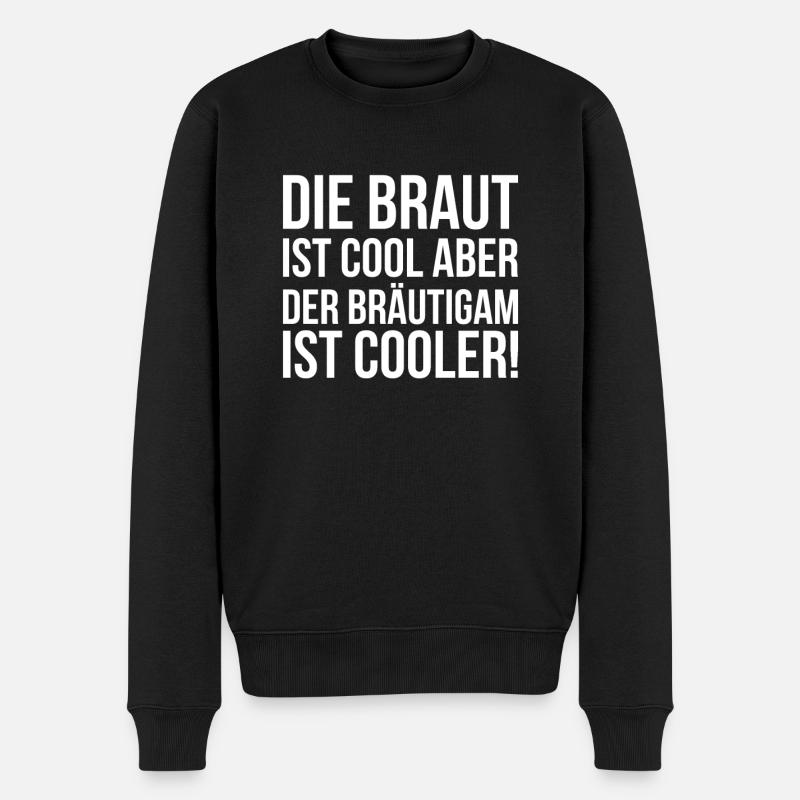 Die Braut Ist Cool Aber Der Bräutigam Ist Cooler - Männer Premium Bio Pullover - Schwarz