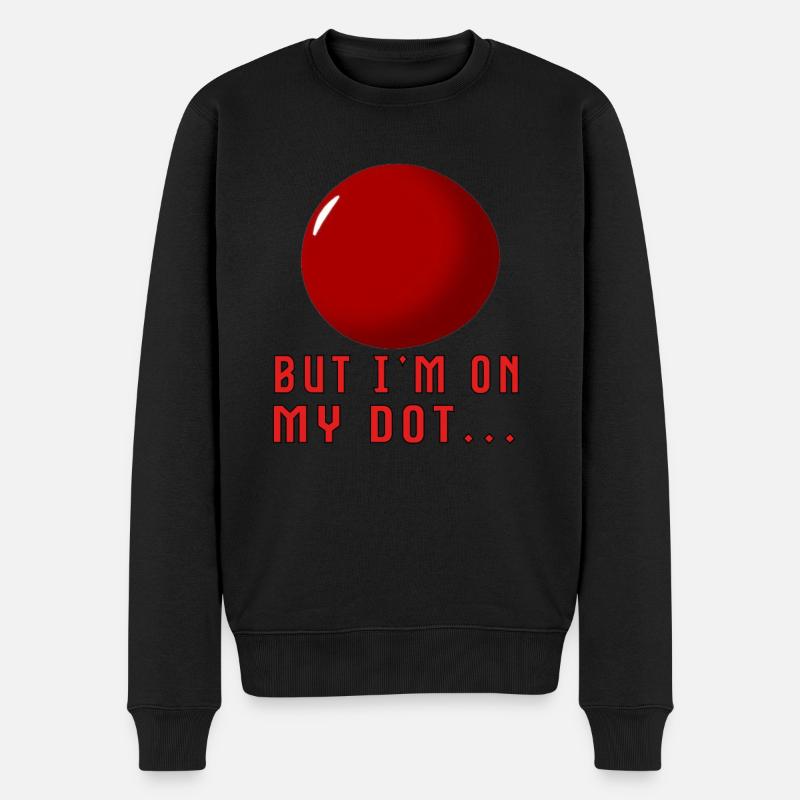 But I'm on My Dot... - Männer Premium Bio Pullover - Schwarz