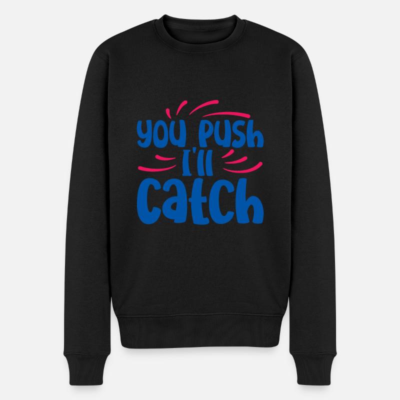 You Push I'll Catch 2 - Männer Premium Bio Pullover - Schwarz