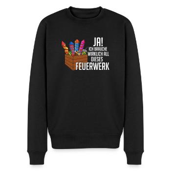 Ja Ich Brauche Wirklich All Dieses Feuerwerk - Männer Premium Bio Pullover - Schwarz - Vorne - Nico (187cm)
