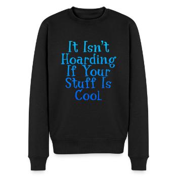 It Isn't Hoarding If Your Stuff Is Cool 2 - Men's Premium Organic Jumper - black - Front - Nico (187cm)