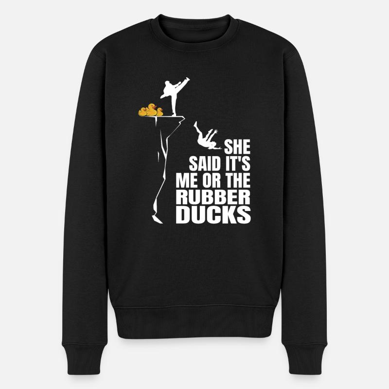 Funny She Said It's Me Or The Rubber Ducks Duckie - Männer Premium Bio Pullover - Schwarz