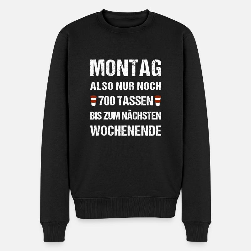 Montag also nur noch 700 Tassen bis zum Wochenende - Männer Premium Bio Pullover - Schwarz