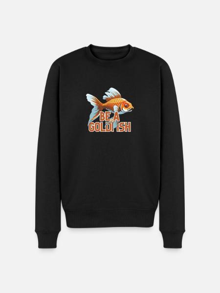 Seien Sie Ein Goldfisch-design Für - Männer Premium Bio Pullover - Schwarz