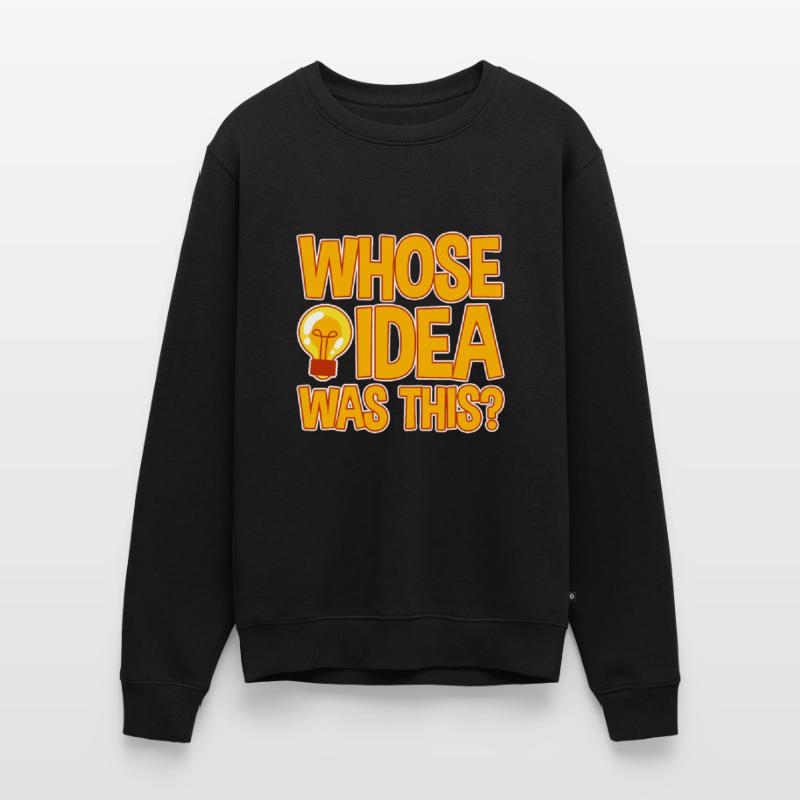 Whose Idea Was This 4 Männer Premium Bio Pullover