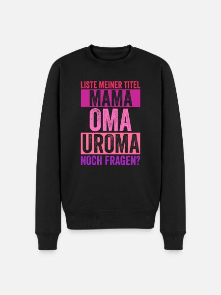 Mutter Mama Oma Uroma - Männer Premium Bio Pullover - Schwarz