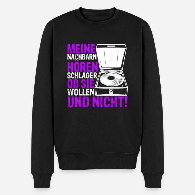 Meine Nachbarn Hören Schlager Ob Sie Wollen Und Ni - Männer Premium Bio Pullover - Schwarz