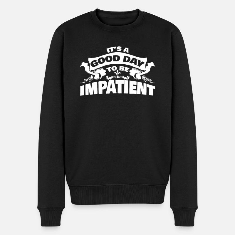 Impatience Patience Blague Impatient - Pull Premium bio Homme - noir