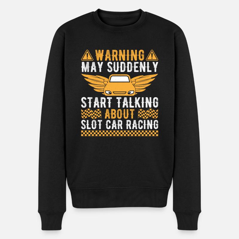 Warning Start Talking About Slot Car Racing Racer - Männer Premium Bio Pullover - Schwarz