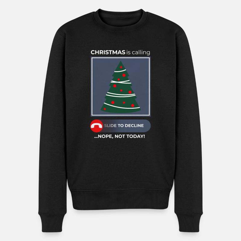 Christmas Calling Nope Not Today – Festliche - Männer Premium Bio Pullover - Schwarz
