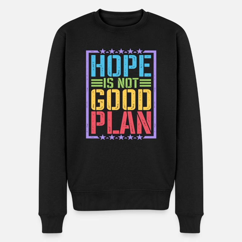 Hope Is Not Good Plan 5 - Men's Premium Organic Jumper - black