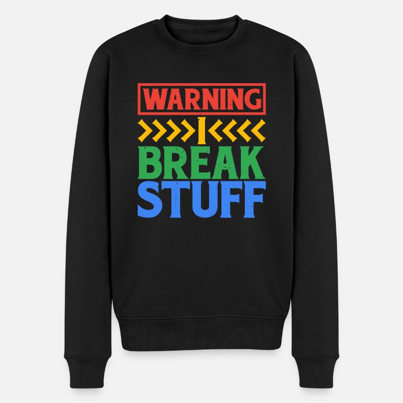 Warning I Break Stuff 6 - Männer Premium Bio Pullover - Schwarz