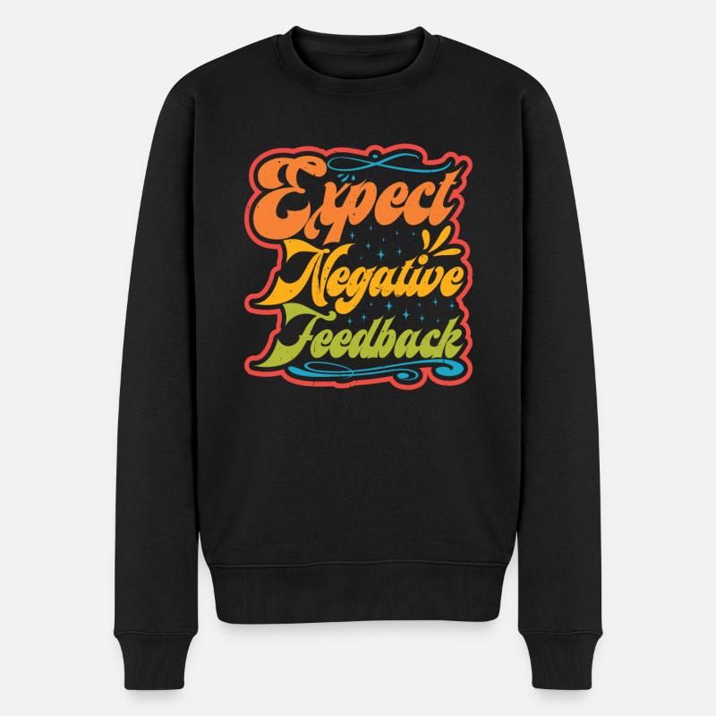 Expect Negative Feedback - Männer Premium Bio Pullover - Schwarz