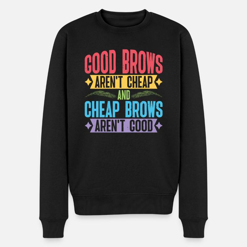 Cheap Brows Aren't Good - Männer Premium Bio Pullover - Schwarz