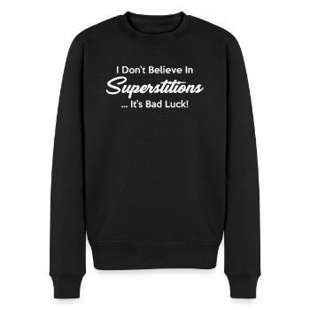 Je ne crois pas à la superstition, c’est de la malchance ! - Pull Premium bio Homme - noir - Devant - Nico (187cm)
