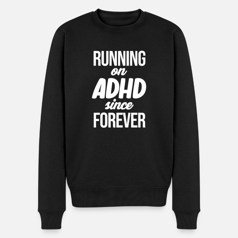 Laufen Auf Adhs Seit Ewigkeiten Hyperfokus - Männer Premium Bio Pullover - Schwarz