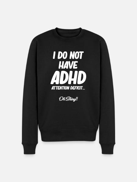 I don't have adhd Funny hyperfocus - Men's Premium Organic Jumper - black