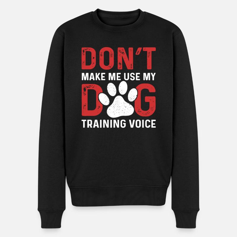 Zwingen Sie mich nicht, meine Hundetrainerstimme z - Männer Premium Bio Pullover - Schwarz