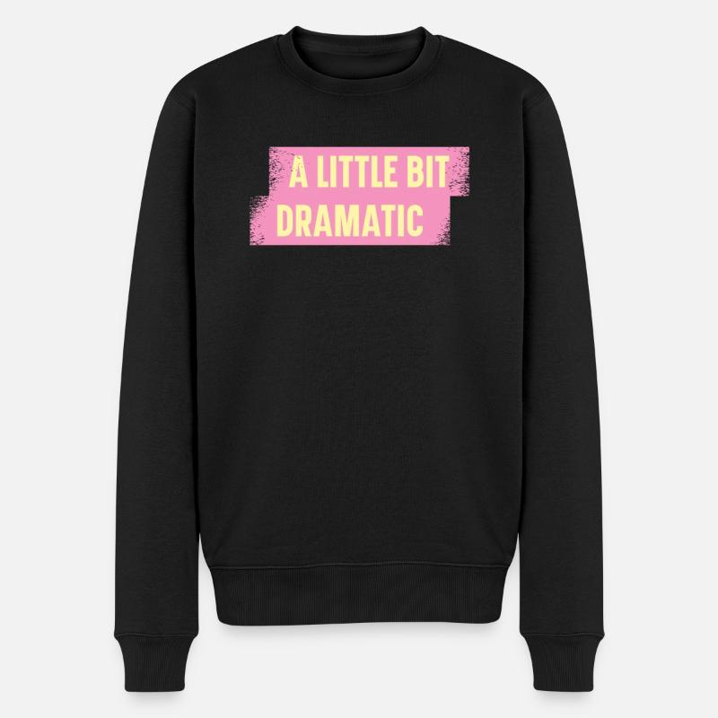 Bit Dramatic Fun Women's Tee - Men's Premium Organic Jumper - black
