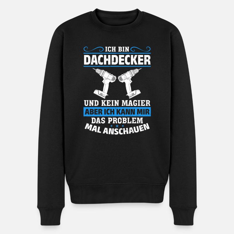 Ich bin Dachdecker und kein Magier Mehr als Magie - Männer Premium Bio Pullover - Schwarz