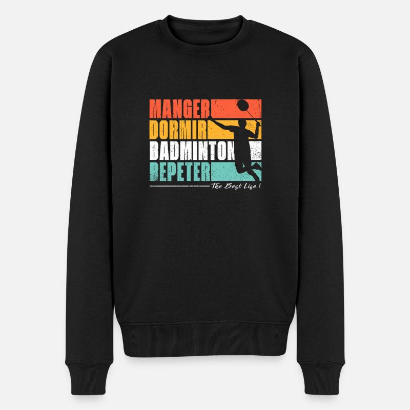 Essen, schlafen, Badminton, wiederholen. Fans de Badminton - Männer Premium Bio Pullover - Schwarz