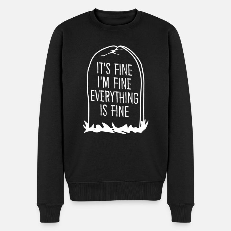 It's fine. I'm fine. - Männer Premium Bio Pullover - Schwarz