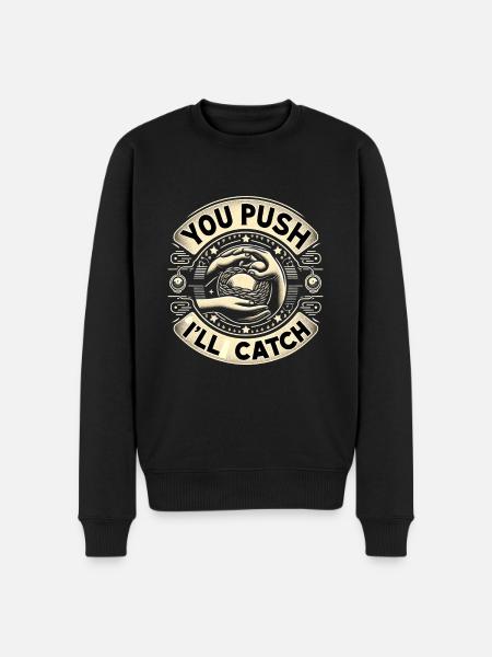 You Push I'll Catch 15 - Men's Premium Organic Jumper - black