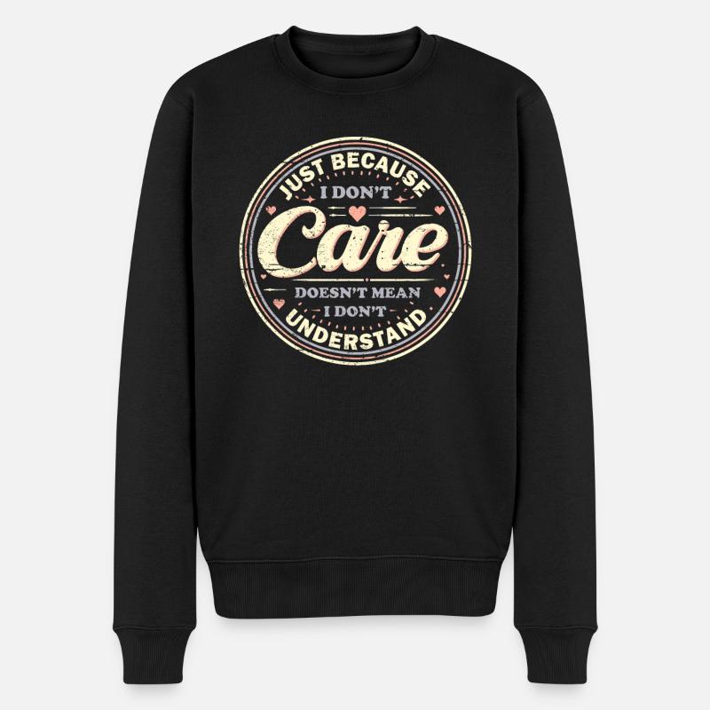 Nur weil es mir egal ist - Männer Premium Bio Pullover - Schwarz