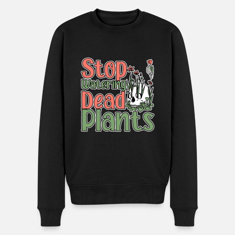 Stop Watering Dead Plants 2 - Männer Premium Bio Pullover - Schwarz
