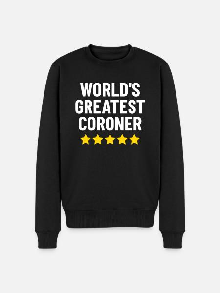 World's Greatest Coroner Funny Deputy Coroner - Men's Premium Organic Jumper - black