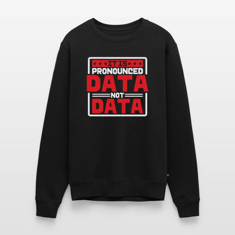 It Is Pronounced Data Not Data Männer Premium Bio Pullover