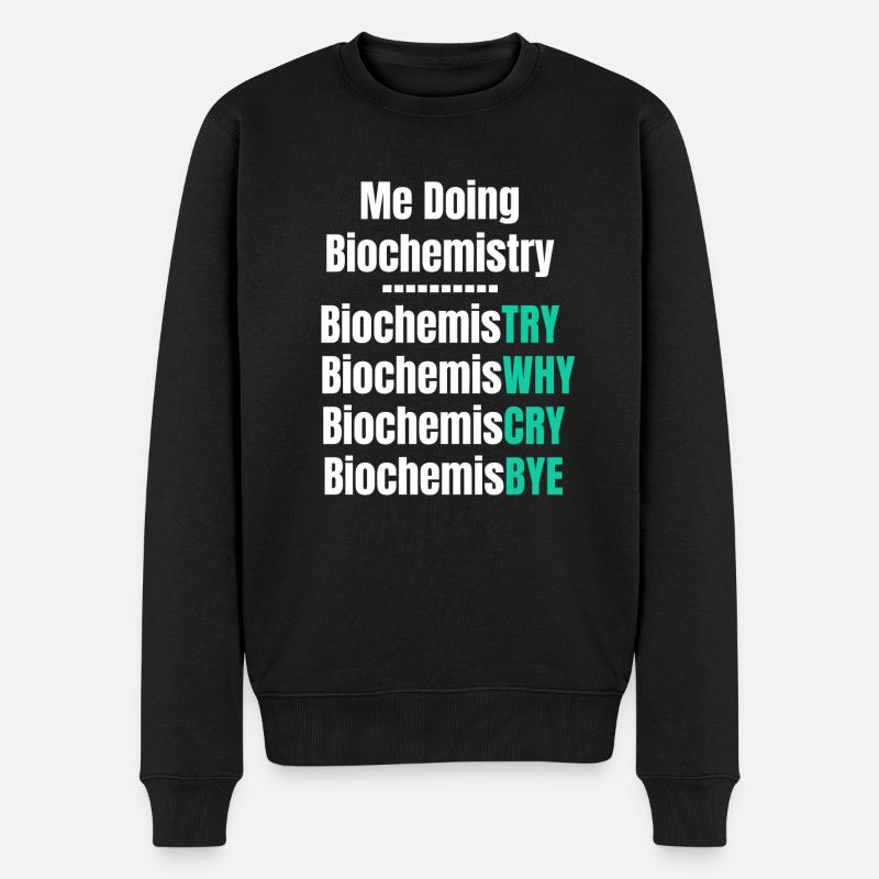 Ich Mache Biochemie, Biochemie-wissenschaftler, - Männer Premium Bio Pullover - Schwarz