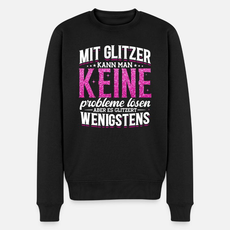 Sarkasmus, Glitzer & Probleme Sarkastischer Spruch - Männer Premium Bio Pullover - Schwarz