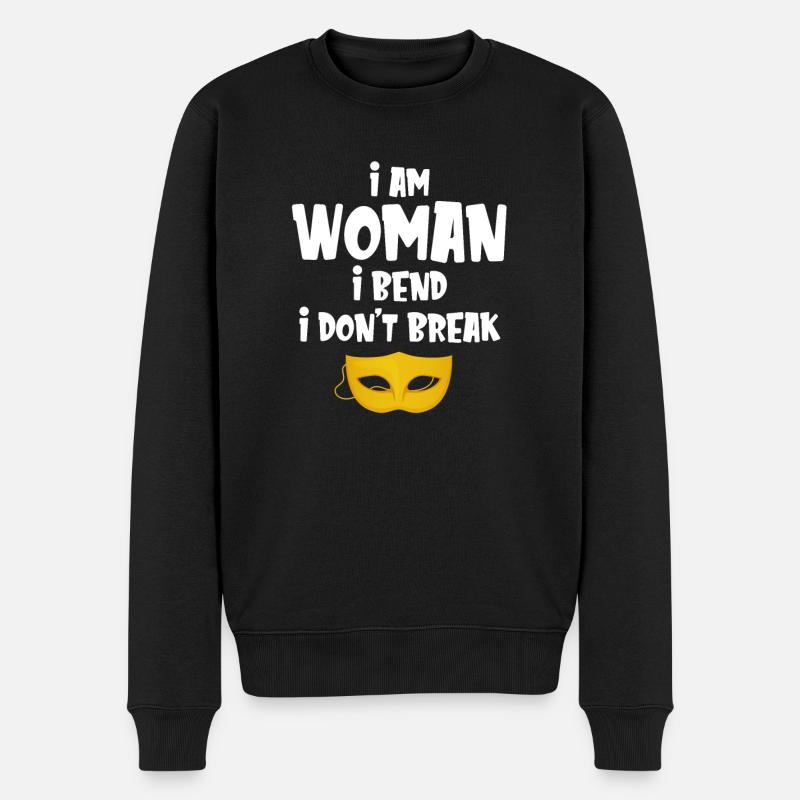Ich Bin Eine Frau, Ich Beuge Mich, Ich Breche - Männer Premium Bio Pullover - Schwarz