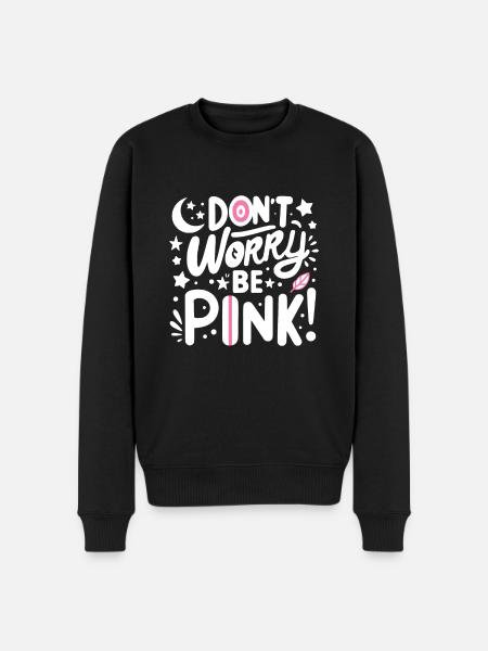 Don't Worry Be Pink! - Men's Premium Organic Jumper - black